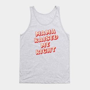 Mama Raised Me Right Tank Top